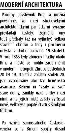 modern architektura Pozorn  n v t vn k Brna si mo n  pov imne,  e mezi st edov k mi architektonick mi pam tkami v ra...