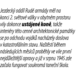 Jezdeck odd l Rud  arm dy m l na konci 2. sv tov  v lky v obytn m prostoru vily dokonce ust jen  kon , tak e interi ...