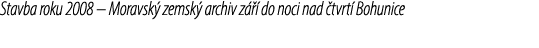 Stavba roku 2008 – Moravsk zemsk  archiv z    do noci nad  tvrt  Bohunice