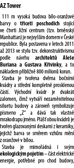 AZ Tower 111 m vysok budova b lo oran ov  barvy o t iceti poschod ch stoj c  ve  tvrti Ji n  centrum (tzv. brn nsk  ...