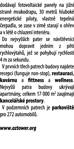 dod vaj fotovoltaick  panely na ji n  stran  mrakodrapu, 30 metr  hlubok  energetick  piloty, vlastn  tepeln   erpad...