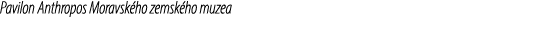 Pavilon Anthropos Moravsk ho zemsk ho muzea