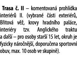 Trasa . II – komentovan  prohl dka interi r  II. (vybran    sti exteri r , B itov  v  , krovy hradn ho pal ce, inter...