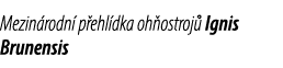 Mezin rodn p ehl dka oh ostroj  Ignis Brunensis
