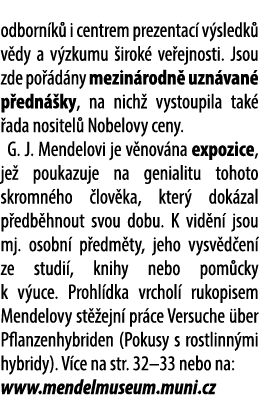 odborn k i centrem prezentac  v sledk  v dy a v zkumu  irok  ve ejnosti. Jsou zde po  d ny mezin rodn  uzn van  p ed...