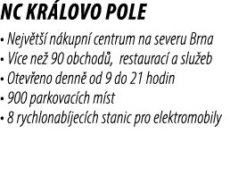 NC Kr lovo pole · Nejv t  n kupn  centrum na severu Brna · V ce ne  90 obchod , restaurac  a slu eb · Otev eno denn ...
