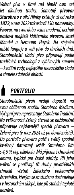 Va en piva v Brn  m  t m   osm set let dlouhou tradici. Samotn  pivovar Starobrno v ulici Hlinky existuje u  od roku...