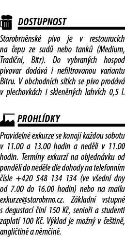  ￼ Dostupnost Starobrn nsk pivo je v restaurac ch na  epu ze sud  nebo tank  (Medium, Tradi n , Bitr). Do vybran ch ...
