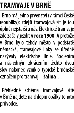 tramvaje v brn Brno m  jedno prvenstv  (v r mci  esk  republiky): zdej   tramvajov  s   je tou  pln  nejstar   u n s...