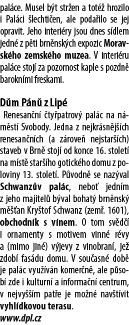 pal ce. Musel b t str en a tot  hrozilo i Pal ci  lechti en, ale poda ilo se jej opravit. Jeho interi ry jsou dnes s...