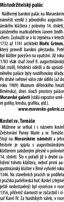 M stodr itelsk pal c N dhern  barokn  pal c na Moravsk m n m st  vznikl z p vodn ho augustini nsk ho kl  tera z polo...