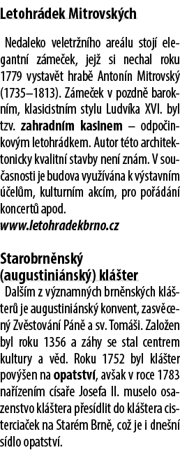 Letohr dek Mitrovsk ch Nedaleko veletr n ho are lu stoj elegantn  z me ek, jej  si nechal roku 1779 vystav t hrab  A...