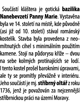 Sou st  kl  tera je gotick  bazilika Nanebevzet  Panny Marie. Vystav na byla ve 14. stolet  na m st , kde p vodn  (a...