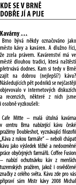 KDE SE V BRN DOB E J  A PIJE Kav rny … Brno b v  n kdy ozna ov no jako m sto k vy a kav ren. A dlu no   ci,  e zcela...