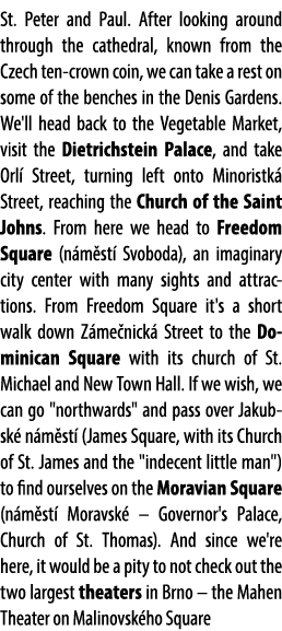 St. Peter and Paul. After looking around through the cathedral, known from the Czech ten crown coin, we can take a re...