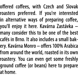 offered coffees, with Czech and Slovak roasters preferred. If you're interested in alternative ways of preparing coff...