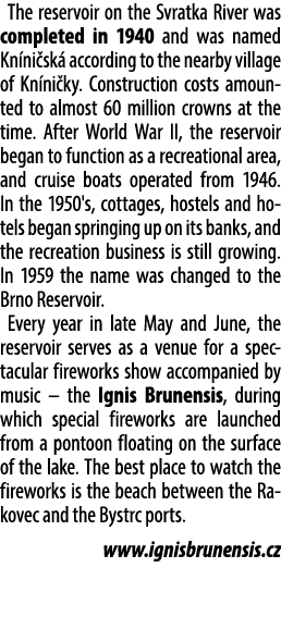 The reservoir on the Svratka River was completed in 1940 and was named Kn ni sk according to the nearby village of K...