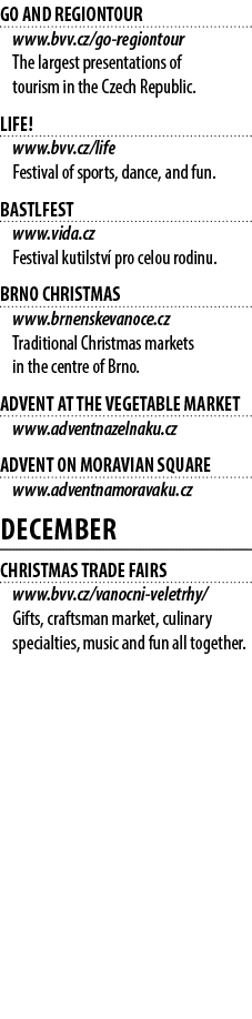 GO AND REGIONTOUR www.bvv.cz/go regiontour The largest presentations of tourism in the Czech Republic. LIFE! www.bvv....