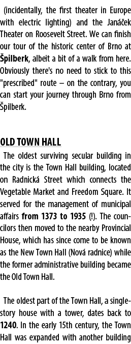 (incidentally, the first theater in Europe with electric lighting) and the Jan ek Theater on Roosevelt Street. We ca...
