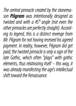 The central pinnacle created by the stonemason Pilgram was intentionally designed as twisted and with a 45° angle (no...
