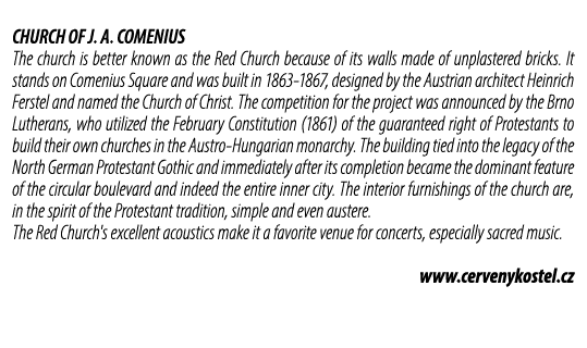 CHURCH OF J. A. COMENIUS The church is better known as the Red Church because of its walls made of unplastered bricks...