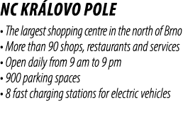 NC Kr lovo pole · The largest shopping centre in the north of Brno · More than 90 shops, restaurants and services · O...