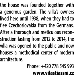 the house was founded together with a generous garden. The villa's owners lived here until 1938, when they had to fle...