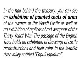 In the hall behind the treasury, you can see an exhibition of painted coats of arms of the owners of the Veve  Castl...