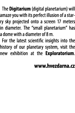 The Digitarium (digital planetarium) will amaze you with its perfect illusion of a starry sky projected onto a screen...