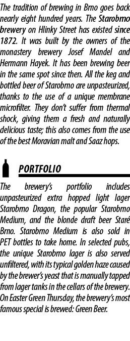 The tradition of brewing in Brno goes back nearly eight hundred years. The Starobrno brewery on Hlinky Street has exi...