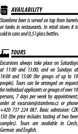 ￼ AVAILABILITY Starobrno beer is served on tap from barrels or tanks in restaurants. In retail stores it is sold in c...