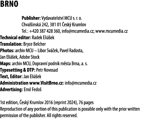 Brno Publisher: Vydavatelstv MCU s. r. o. Chval insk  242, 381 01  esk  Krumlov Tel.: +420 387 428 360, info@mcumedi...