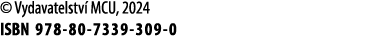 © Vydavatelstv MCU, 2024 ISBN 978 80 7339 309 0