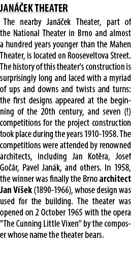 JAN EK THEATER The nearby Jan  ek Theater, part of the National Theater in Brno and almost a hundred years younger t...