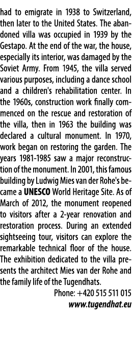 had to emigrate in 1938 to Switzerland, then later to the United States. The abandoned villa was occupied in 1939 by ...