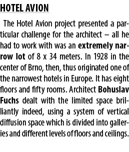 HOTEL AVION The Hotel Avion project presented a particular challenge for the architect – all he had to work with was ...