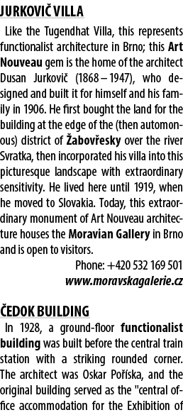 JURKOVI VILLA Like the Tugendhat Villa, this represents functionalist architecture in Brno; this Art Nouveau gem is ...