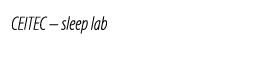 CEITEC – sleep lab